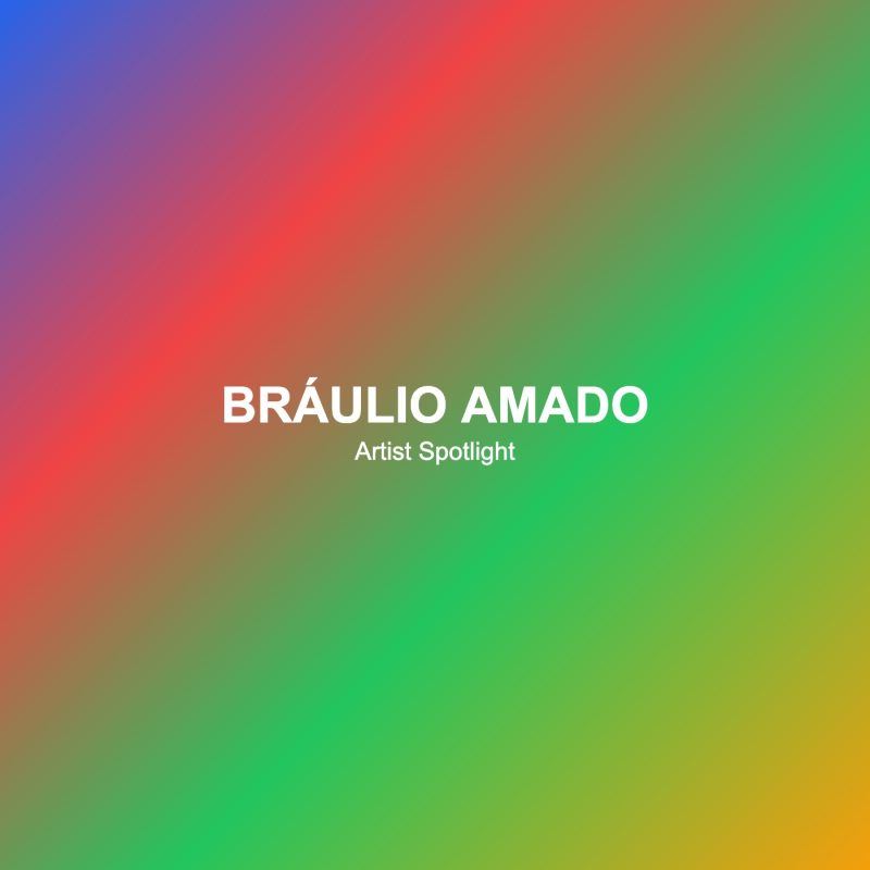 Bráulio Amado — Artist Spotlight